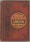 [Gutenberg 39379] • Collins' Illustrated Guide to London and Neighbourhood / Being a Concise Description of the Chief Places of Interest in the Metropolis, and the Best Modes of Obtaining Access to Them: with Information Relating to Railways, Omnibuses, Steamers, &c.